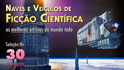 Ilustrações Sci-Fi: Naves Espaciais e Veículos Fantásticos | Ficção Científica
