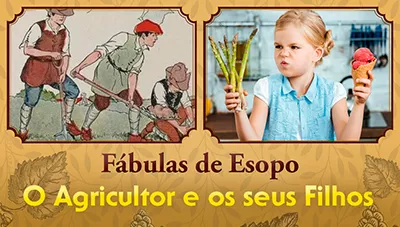 O Agricultor e os seus Filhos - Fábulas de Esopo