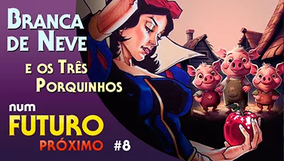 Branca de Neve e os Três Porquinhos - Hipergamia nos Contos de Fadas