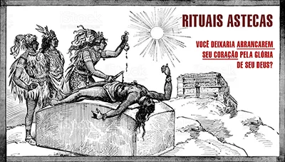 Sacrifícios Humanos do Império Asteca - Rituais Sangrentos da América Pré-Colonial