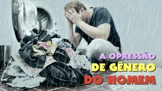 A Dupla Jornada do Homem: os horrores da discriminação de gênero