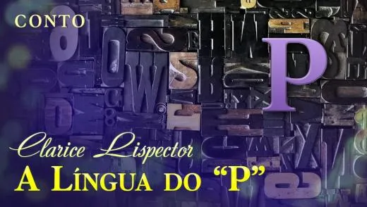 A Língua do P - Clarice Lispector | Conto Completo