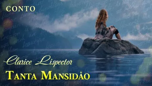 Postagem Recomendada: Tanta Mansidão - Clarice Lispector | Conto Completo
