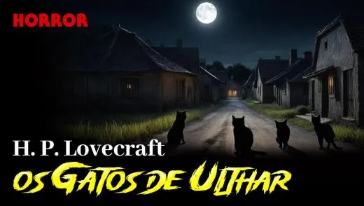 Os Gatos de Ulthar - Conto de Horror de H. P. Lovecraft