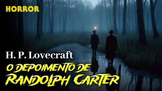 O Depoimento de Randolph Carter - Conto de Horror de H. P. Lovecraft