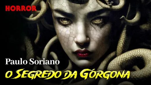 Postagem O Segredo da Górgona - Conto de Horror de Paulo Soriano