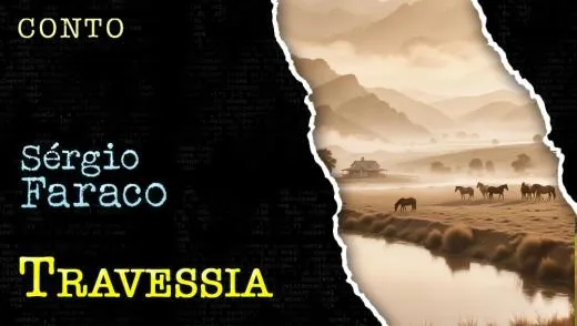 Postagem Travessia - Conto de Sergio Faraco