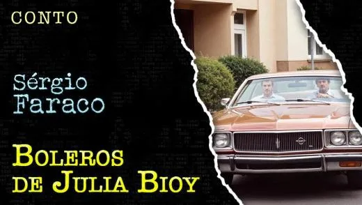 Postagem Boleros de Julia Bioy - Conto de Sergio Faraco
