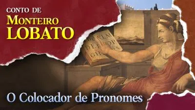 O Colocador de Pronomes - Conto de Monteiro Lobato