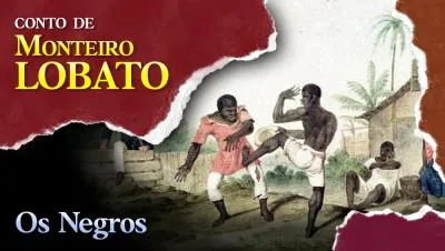 Os Negros - Conto de Monteiro Lobato
