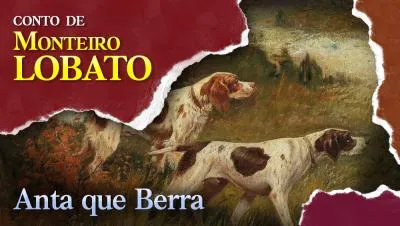 Anta que Berra - Conto de Monteiro Lobato