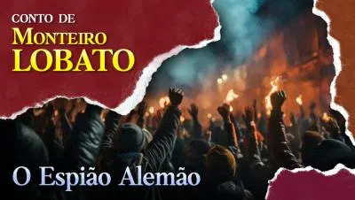 O Espião Alemão - Conto de Monteiro Lobato