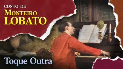 Toque Outra - Conto de Monteiro Lobato
