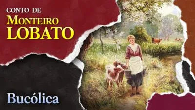 Bucólica - Conto de Monteiro Lobato