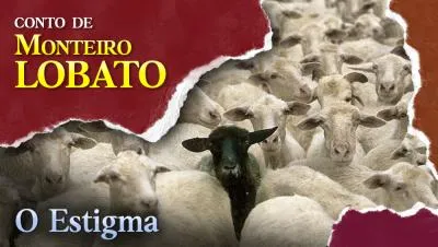 O Estigma - Conto de Monteiro Lobato