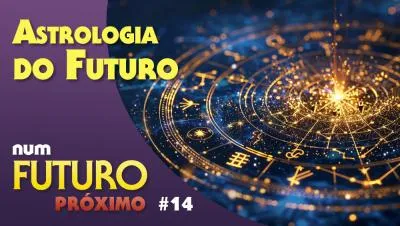 Astrologia do Futuro: uma atualização dos Signos do Zodíaco com base na Ciência™