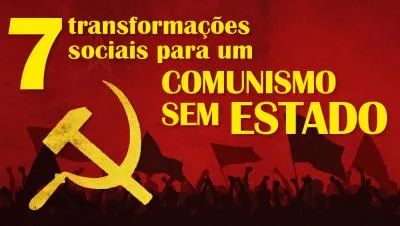 Comunismo sem Estado: como será a verdadeira sociedade comunista?