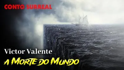 A Morte do Mundo - Conto Surreal de Victor Valente