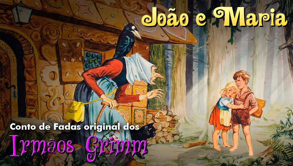 João e Maria | Conto de Fadas Original dos Irmãos Grimm - Completo ...