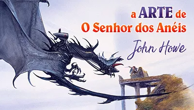 Arte: A Terra-Média de John Howe: O Senhor dos Anéis, O Hobbit e Silmarillion