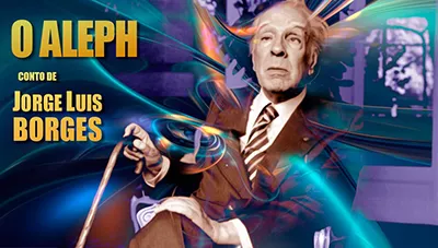  Artigo O Aleph, de Jorge Luis Borges
