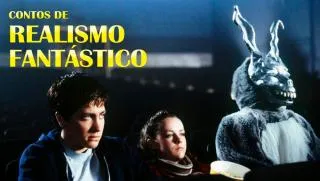 Contos de Realismo Fantástico: a fantasia do real, ou o real da fantasia